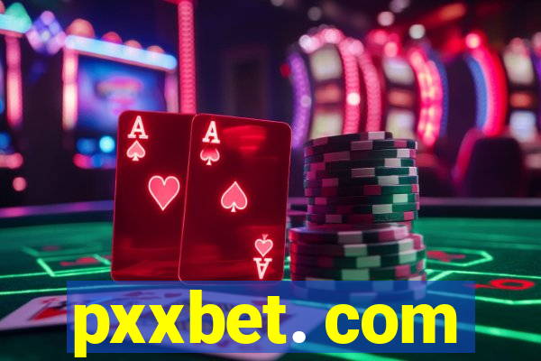 pxxbet. com